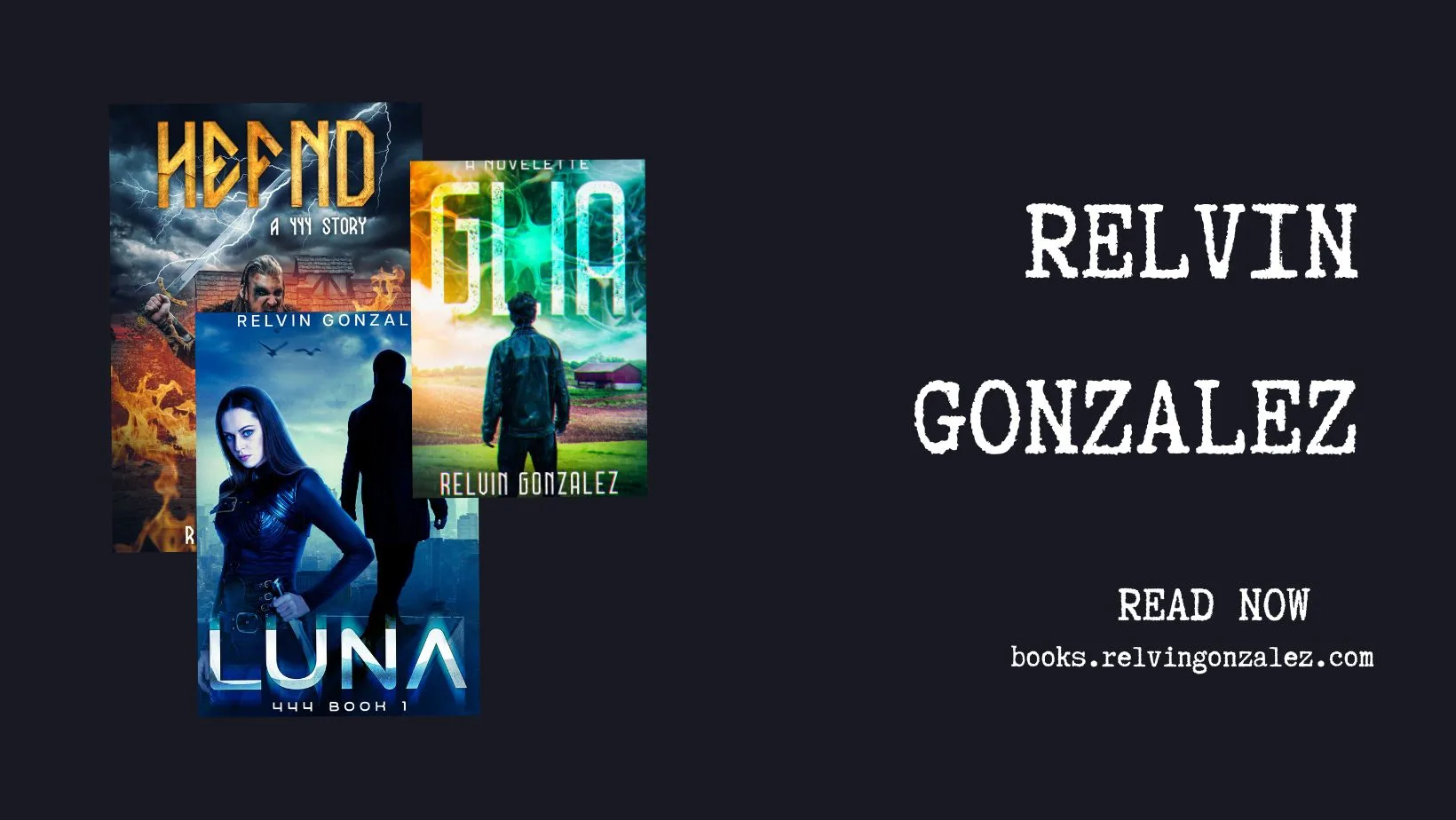 Glia, Luna, and Hefnd books by Austin, TX author Relvin Gonzalez